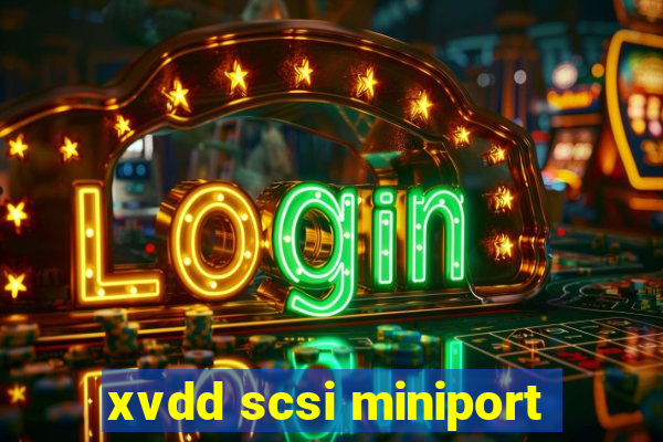 xvdd scsi miniport